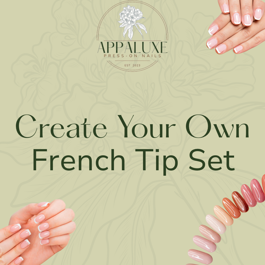 CREATE YOUR OWN - FRENCH TIP SET