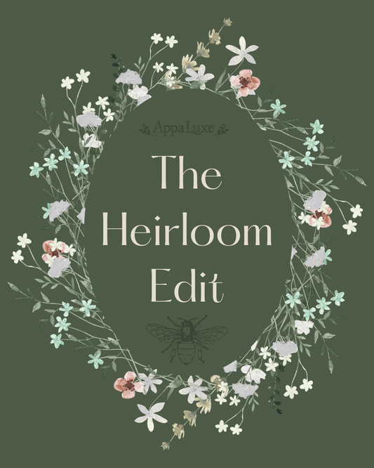 The Heirloom Edit | MARCH Edition